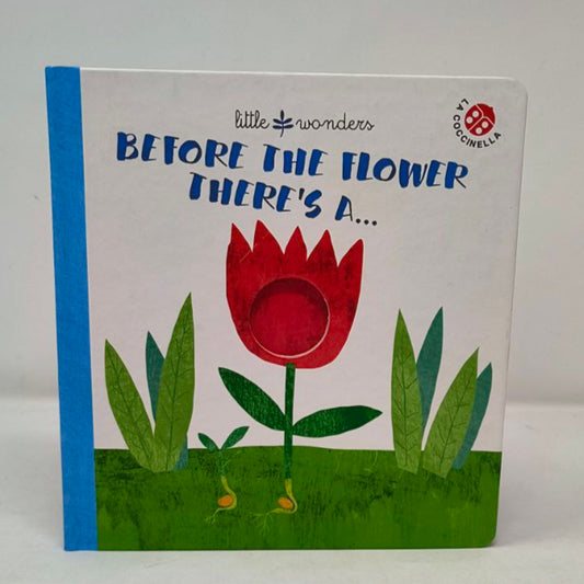 Little Wonders – Before the Flower There’s A... Storybook