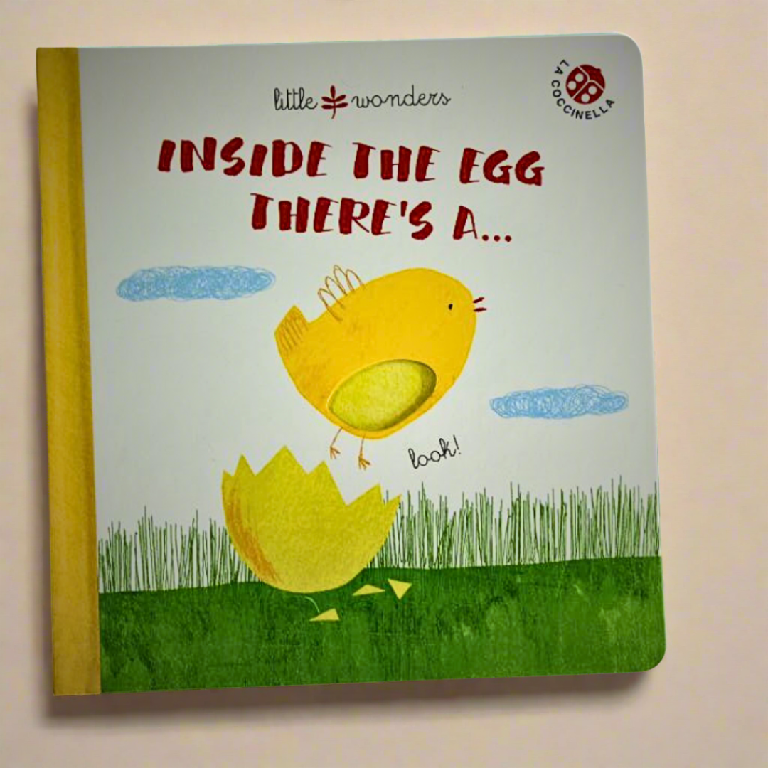 Little Wonders : Inside the Egg There's A.......