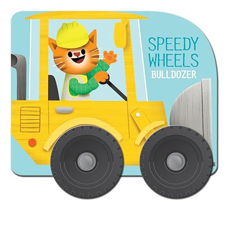 Speedy Wheels: Bulldozer Board Book