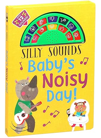 Silly Sounds: Baby's Noisy Day Book