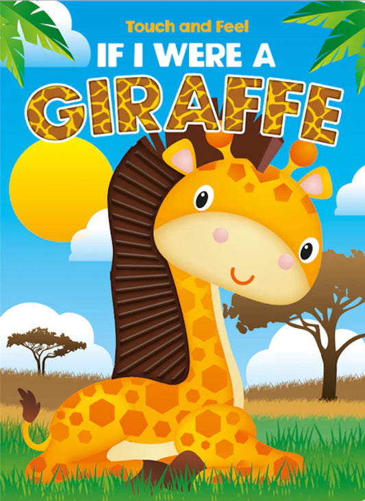 Touch And Feel Book- If I Were a Giraffe