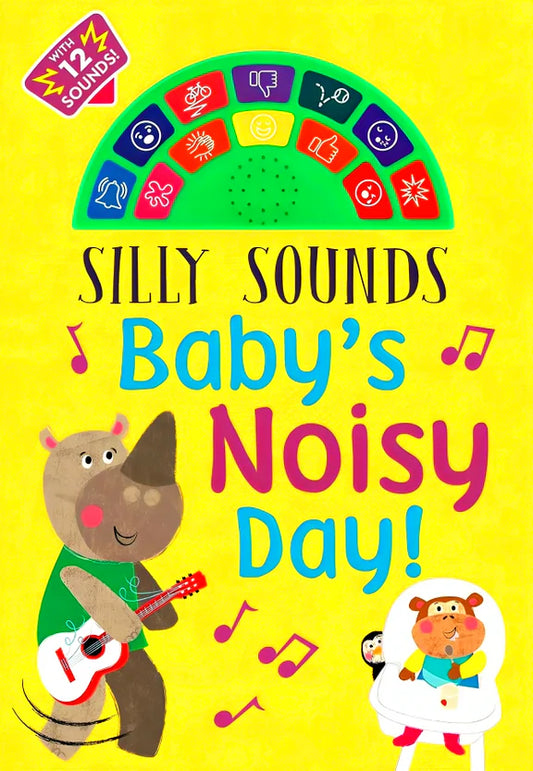 Silly Sounds: Baby's Noisy Day Book