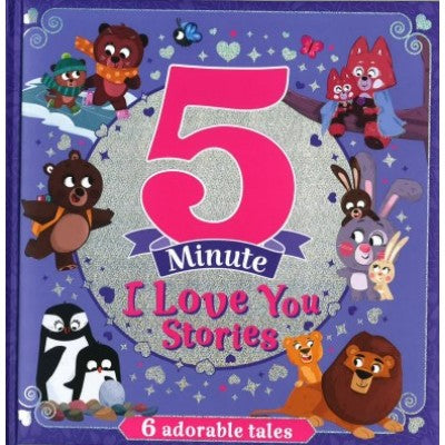 5 Minute I Love You Stories - Heartwarming Bedtime Tales for Kids