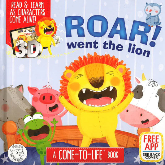 Roar! Went The Lion : A Come-To-Life Book