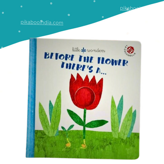 Little Wonders – Before the Flower There’s A... Storybook